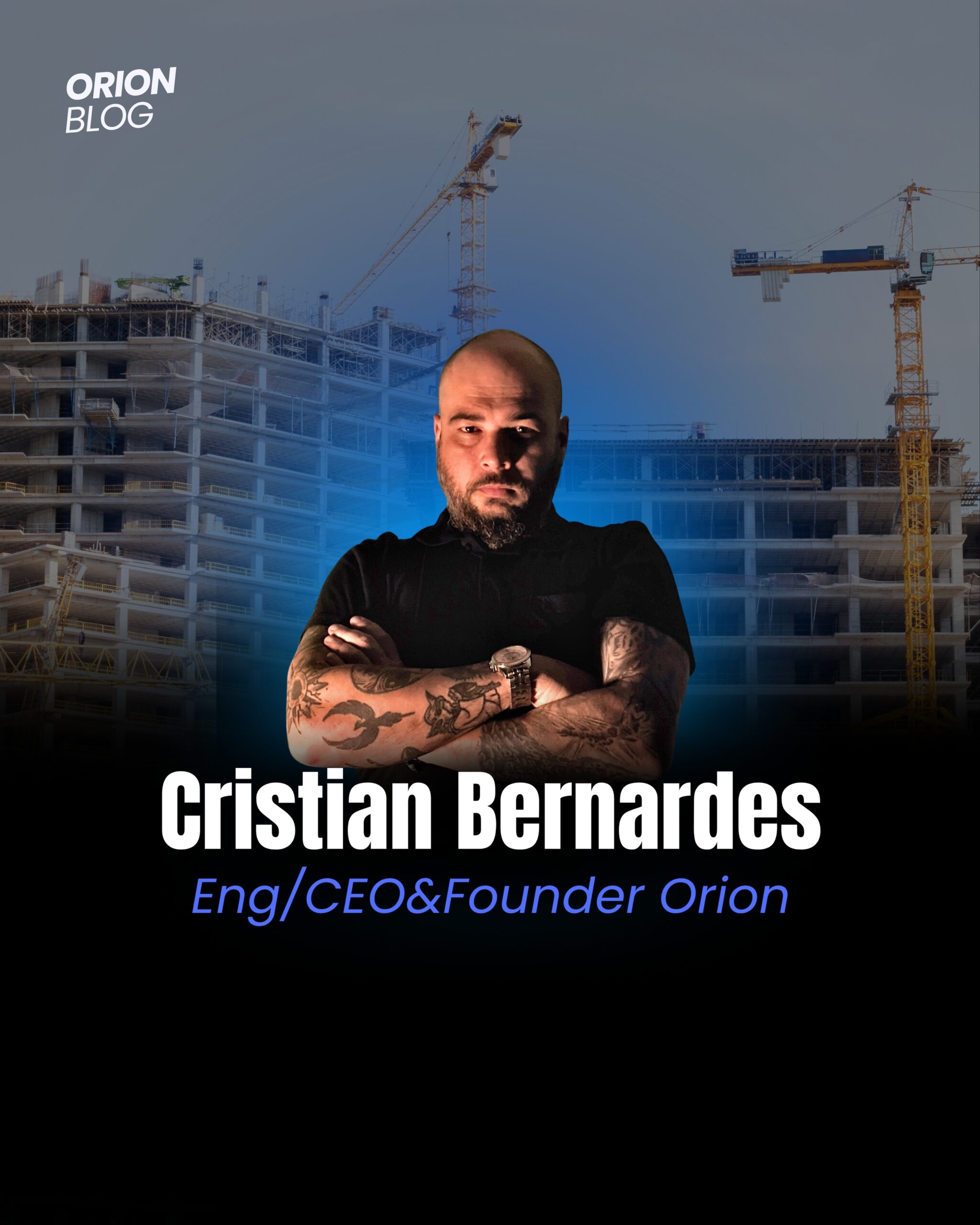 Cristian Bernardes é o engenheiro e fundador da Orion Engenharia, a empresa que está mudando o jeito de construir no Brasil desde 2019.
